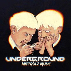 Underground - MieyrulzMusic