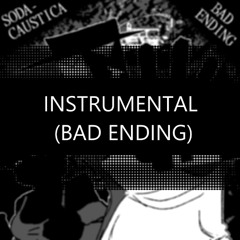 SODACAUSTICA [BAD ENDING] INSTRUMENTAL