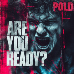 POLD - ARE YOU READY? [FREE DL]