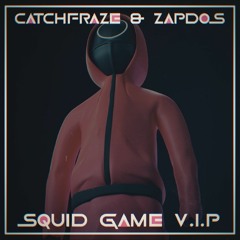 Catchfraze & Zapdos - Squid Game V.I.P [FREE DOWNLOAD]