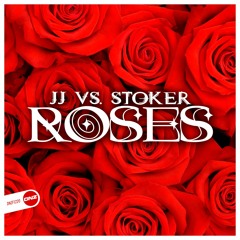 JJ Vs. Stoker - Roses