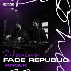 Premiere Yalla Techno | Fade Republic - Anger