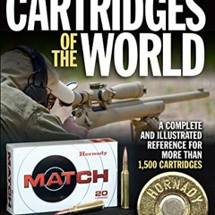GET EBOOK 📔 Cartridges of the World, 16th Edition: A Complete and Illustrated Refere