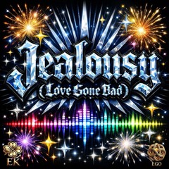 Jealousy (Love Gone Bad)