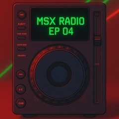MSX Radio Episode 04