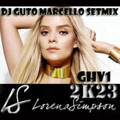 LORENA SIMPSON GHV01 - DJ GUTO MARCELLO SETMIX (2K23)