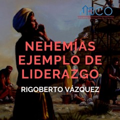 5 de septiembre de 2022 - Introducción a Nehemías - Rigoberto Vázquez