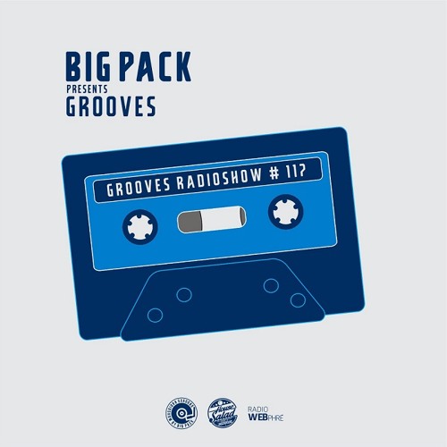 Big Pack presents Grooves Radioshow 117
