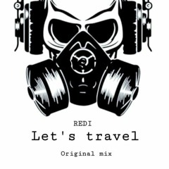 REDI - Lets Travel- Original Mix