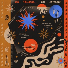 Tessa Rose Jackson & Noon Garden - The Antidote