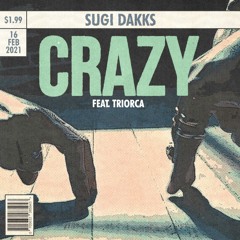 Crazy (feat. TriOrca)