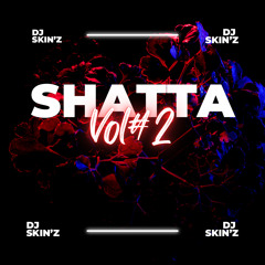 Dj Skin’Z  Shatta Vol#2