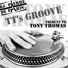 𝗧𝗧’𝘀 𝗚𝗥𝗢𝗢𝗩𝗘 (Tribute to TONY THOMAS #2) : a Groovy House DJ mix by PIERRE DE PARIS