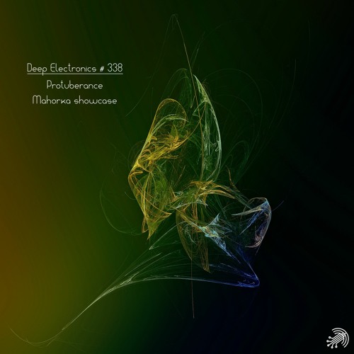 Deep Electronics # 338 - Protuberance (Mahorka Showcase)
