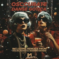 PREMIERE: Osccurate - Dansé Gótica (Dog.ma Remix) [Club Mackan]