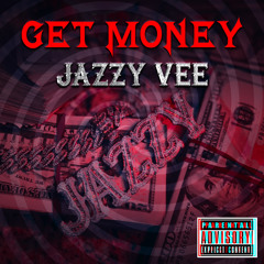 Get Money - Jazzy Vee