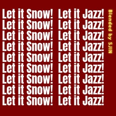 Let it Snow! Let it Jazz! (Carol jazz)