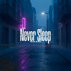 Never Sleep