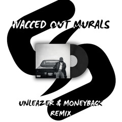 Kendrick Lamar - wacced out murals (UNLEAZER & MONEYBACK Remix)