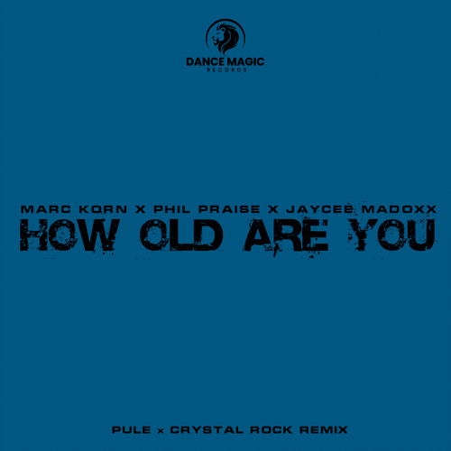 How Old Are You (Pule X Crystal Rock Remix Edit)