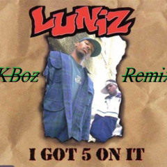 KBoz - Got 5 more on it ft. Luniz