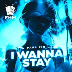 Papa Tin - I Wanna Stay