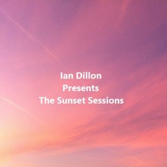 Ian Dillon Presents The Sunset Sessions Part 5