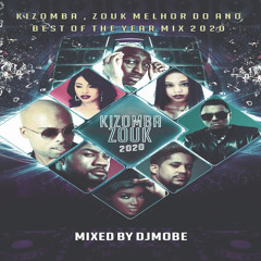 Kizomba , Zouk Melhor do Ano / Best of the Year Mix 2020 - DjMobe
