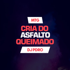 MTG - Cria do Asfalto Queimado