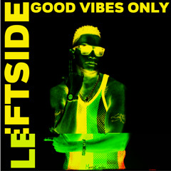 Leftside & Goodvibz' - Good Vibes Only [Evidence Music]