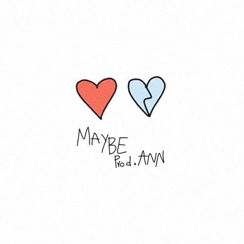 maybe (prod. Ann Ucero)