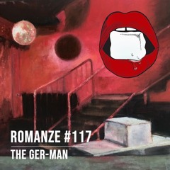Romanze #117 The Ger-Man