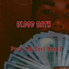 BLOOD BATH [Prod. By Zart BeatZ]