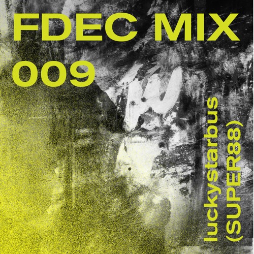 FDEC MIX 009 - LUCKYSTARBUS (SUPER88RADIO)
