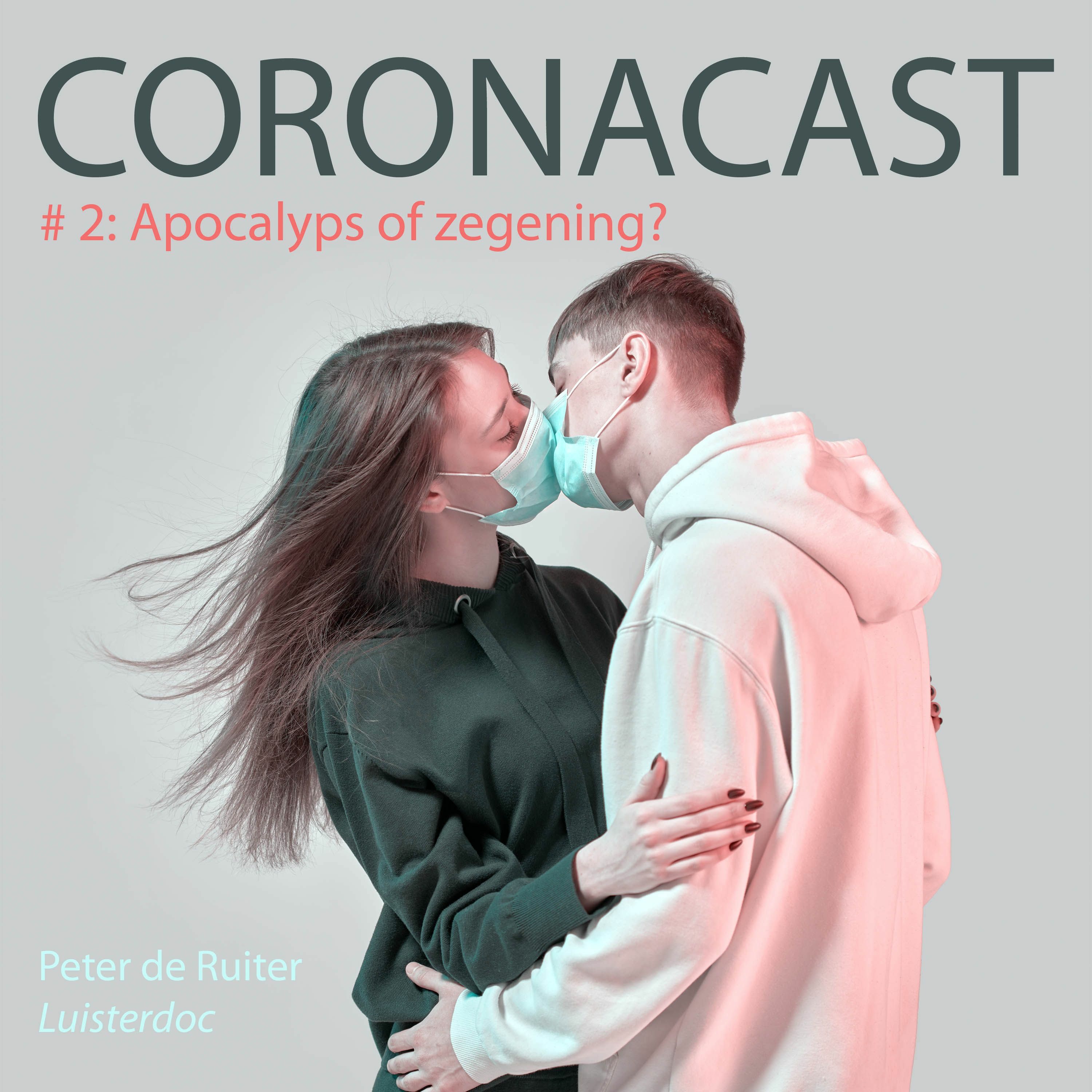 Coronocast 2: Apocalyps of zegening?