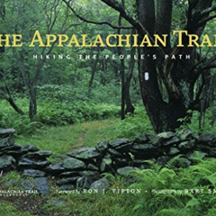 GET EBOOK 📗 The Appalachian Trail: Hiking the People's Path by  Bart Smith,Ron Tipto