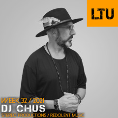 WEEK-32 | 2021 LTU-Podcast - DJ CHUS
