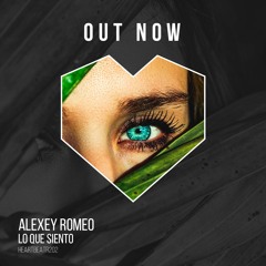 HEARTBEATR202 || Alexey Romeo - Lo Que Siento (Radio Mix)
