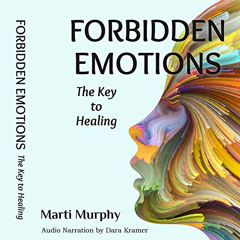 [Get] EBOOK 💚 Forbidden Emotions: The Key to Healing by  Marti Murphy,Dara Kramer,JE