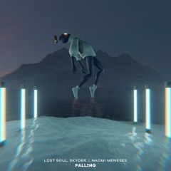 Lost Soul, Skyder & Naomi Meneses - Falling [Seiromem Exclusive]