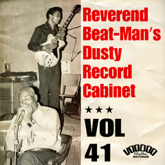 Reverend Beat-Mans Dusty Record Cabinet - Vol 41