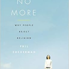 free PDF 📄 Faith No More: Why People Reject Religion by Phil Zuckerman [EBOOK EPUB K