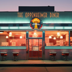 The Oppenheimer Diner