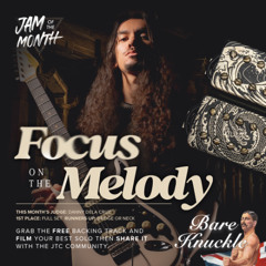 JTC Jam of the Month - Focus on the Melody