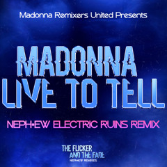 Madonna - Live to Tell (NEPH•EW Electric Ruins Remix) HD