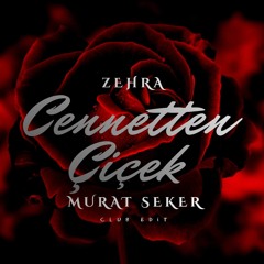 Zehra - Cennetten Çiçek (Murat Seker Club Edit)