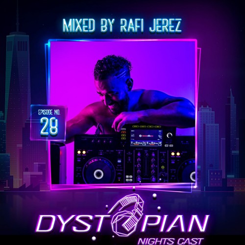 Dystopian Nights Cast 28 Mixed By Rafi Jerez (November 8, 2021)