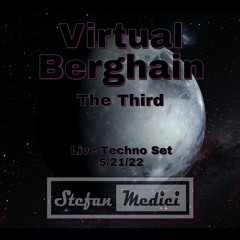 Virtual Berghain The Third,  Live Techno Set 5/21/22