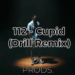 112 - Cupid (Drill Remix) - Prod By DG Productions