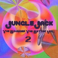 JungleJack - The Bouncier The Better VOL 2